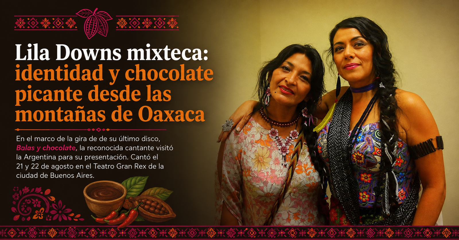 Lila Downs mixteca: identidad y chocolate picante desde las montañas de Oaxaca